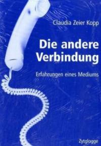 Die andere Verbindung - Claudia Zeier Kopp