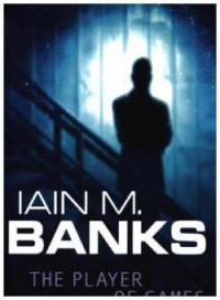 The Player of Games - Iain M. Banks