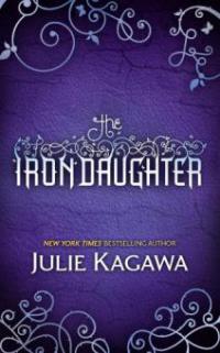 The Iron Daughter (The Iron Fey, Book 2) - Julie Kagawa