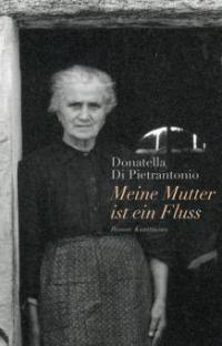 Meine Mutter ist ein Fluss - Donatella Di Pietrantonio