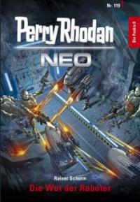 Perry Rhodan Neo 119: Die Wut der Roboter - Rainer Schorm