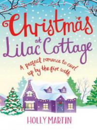 Christmas at Lilac Cottage - Holly Martin