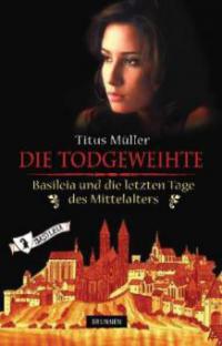 Die Todgeweihte - Titus Müller