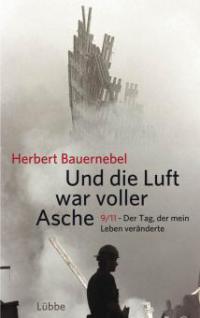 Und die Luft war voller Asche - Herbert Bauernebel