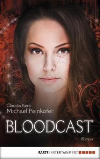 BLOODCAST - Roman - Michael Peinkofer, Claudia Kern