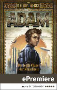 Adam - Die letzte Chance der Menschheit - Raimon Weber