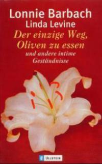 Der einzige Weg, Oliven zu essen und andere intime Geständnisse - Lonnie Barbach, Linda Levine