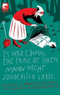 Es war einmal eine Frau, die ihren Mann nicht sonderlich liebte - Ljudmila Petruschewskaja