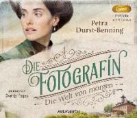 Die Fotografin - Die Welt von Morgen - Petra Durst-Benning