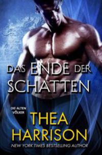 Das Ende der Schatten (Die Alten Völker/Elder Races) - Thea Harrison