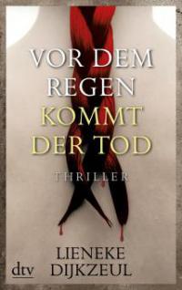 Vor dem Regen kommt der Tod - Lieneke Dijkzeul