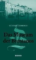 Das Museum der Brentanos - Günter Anndrosch
