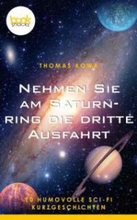 Nehmen Sie am Saturnring die dritte Ausfahrt - Thomas Kowa