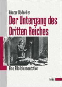 Der Untergang des Dritten Reiches - Günter Böddeker