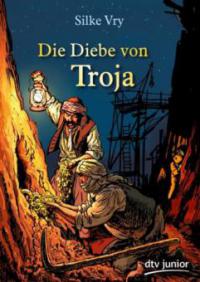 Die Diebe von Troja - Silke Vry