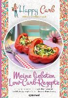 Happy Carb: Meine liebsten Low-Carb-Rezepte - Bettina Meiselbach