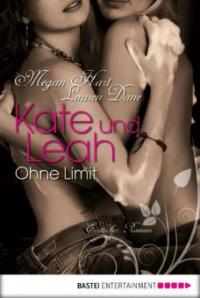 Kate und Leah - Ohne Limit - Megan Hart, Lauren Dane