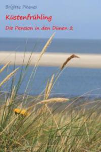 Küstenfrühling - Die Pension in den Dünen 2 - Brigitte Ploenes