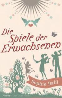 Die Spiele der Erwachsenen - Sophie Dahl