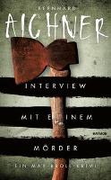 Interview mit einem Mörder - Bernhard Aichner