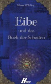 Eibe und das Buch der Schatten - Liliana Wildling
