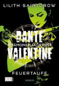 Dante Valentine: Dämonenjägerin 03 - Lilith Saintcrow