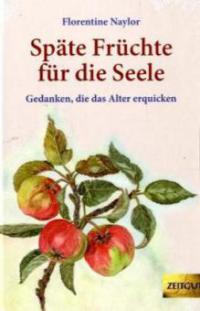 Späte Früchte für die Seele - Florentine Naylor