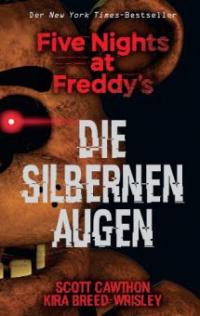 Five Nights at Freddy's: Die silbernen Augen - Kira Breed-Wrisley, Scott Cawthon