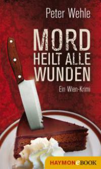 Mord heilt alle Wunden - Peter Wehle