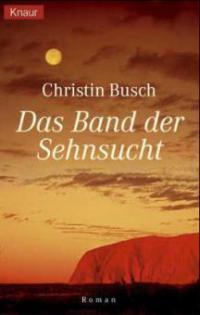 Das Band der Sehnsucht - Christin Busch