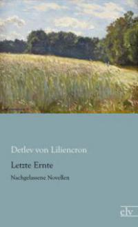 Letzte Ernte - Detlev von Liliencron