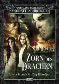 Zorn des Drachen - Alisha Bionda, Jörg Kleudgen, Wolfgang Hohlbein