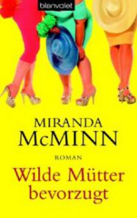 Wilde Mütter bevorzugt - Miranda McMinn