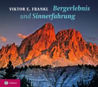 Bergerlebnis und Sinnerfahrung - Viktor E. Frankl