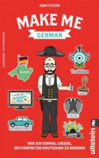 Make me German! Zweisprachiges Wendebuch Deutsch/ Englisch - Adam Fletcher