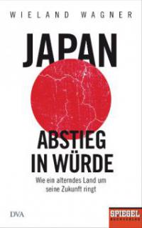 Japan - Abstieg in Würde - Wieland Wagner