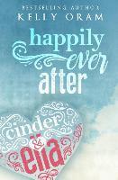 Happily Ever After (Cinder & Ella #2) - Kelly Oram