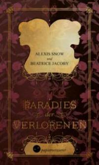 Paradies der Verlorenen - Alexis Snow, Beatrice Jacoby