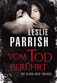 Vom Tod berührt - Die Black-Cats-Trilogie - Leslie Parrish