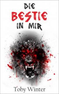 Die Bestie in mir - Toby Winter