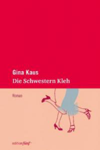 Die Schwestern Kleh - Gina Kaus