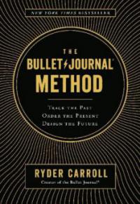 The Bullet Journal Method - Ryder Carroll
