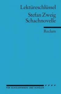 Lektüreschlüssel Stefan Zweig ' Schachnovelle' - Stefan Zweig