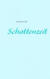 Schattenzeit - Larissa Laurin