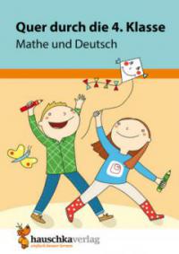 Quer durch die 4. Klasse, Mathe und Deutsch - Übungsblock - Tina Harder
