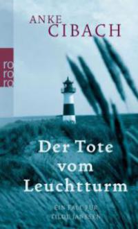 Der Tote vom Leuchtturm - Anke Cibach