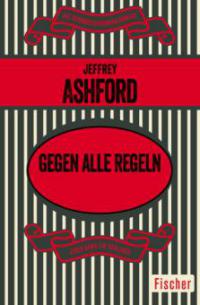 Gegen alle Regeln - Jeffrey Ashford