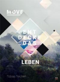 Move - Entdecke das Leben - Tobias Teichen