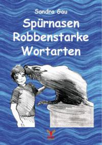 Spürnasen Robbenstarke Wortarten E-Book - Sandra Gau