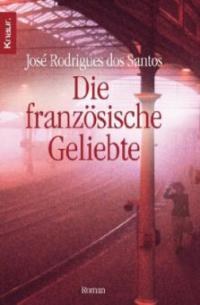 Die französische Geliebte - Jose Rodrigues dos Santos